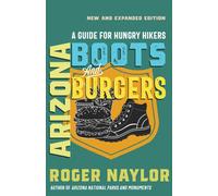Arizona Boots and Burgers : A Guide for Hungry Hikers