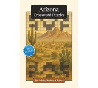 Arizona Crossword Puzzles: Crossword Puzzles with Easy to Read Print about Arizona, History, Geography and More | 6x9 inches, 120 pages | 50+ Puzzles ... Gift for Vacations, Holidays and Relaxation