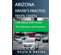 Arizona Driver’s Practice Tests (2025): +300 Official DMV Permit Test Questions and Answers With explanations
