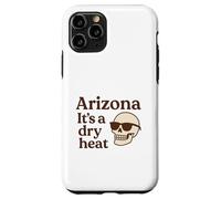 Arizona It’s a Dry Heat Skeleton Funny Desert Summer Case for iPhone 11 Pro