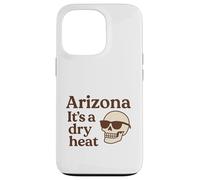 Arizona It’s a Dry Heat Skeleton Funny Desert Summer Case for iPhone 13 Pro