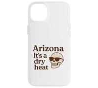 Arizona It’s a Dry Heat Skeleton Funny Desert Summer Case for iPhone 14 Plus