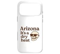 Arizona It’s a Dry Heat Skeleton Funny Desert Summer Case for iPhone 17 Pro Max