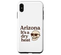 Arizona It’s a Dry Heat Skeleton Funny Desert Summer Case for iPhone XS Max