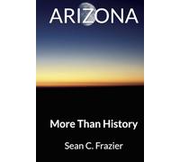 ARIZONA: More Than History