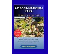 Arizona National Park Hiking Guide 2025