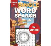 Arizona One-Word Word Search Puzzle Book - Volume 2: Easy to Read Print about U.S States, Arizona, Travel, and More | 6x9 Inches, 112 Pages, 50+ Puzzles ... Gift for Holidays or Vacations