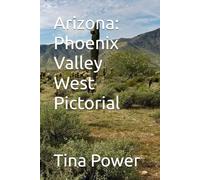 Arizona: Phoenix Valley West Pictorial