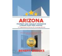 Arizona property and casualty insurance license exam prep manual: A comprehensive review for licensing success (USA PROPERTY AND CASUALTY INSURANCE LICENCE EXAM PREP SERIES)