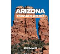 ARIZONA REISEFÜHRER 2025-2026