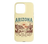 Arizona Stone. Sun. Stillness. & Time Dried Sweet Since 1912 Case for iPhone 15 Pro Max