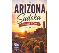 Arizona Sudoku: Travel Sudoku Puzzles | Help Calm the Mind, Relax and Focus | 6x9 inches | 110 Pages | 50+ Puzzles | Solutions Included (Travel Sudoku Collection)