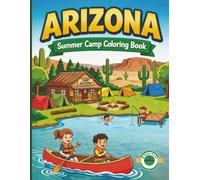 Arizona Summer Camp Coloring Book: Fun Activities, Word Searches, Mazes and Camp Adventures for Kids (50 State Summer Camp Coloring Series)