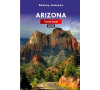 Arizona Travel Guide 2026: Explore Grand Canyon and Sedona’s Top Attractions, Adventures, Hidden Gems, Things to do, Local Insights with Perfect Itinerary