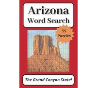 Arizona Word Search Puzzle Book: 55 Puzzles About The Grand Canyon State