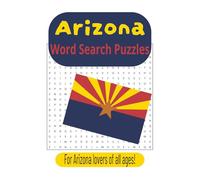 Arizona Word Search Puzzles: Word Search Puzzles with Easy to Read Print about Arizona, the Southwest, Phoenix and More | 6x9 inches, 110 pages | 50+ puzzles...Gift for holidays, leisure, learning