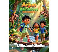 Arjun and the Rainforest Adventure: A Heartwarming Story of Courage for Children Ages 3-10 | Joshua 1:9 | Guyana Edition