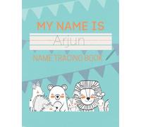 Arjun Name Tracing Book: 50 Pages of custom name tracing. Learn to write your name with this personalized name tracing book for kids. Pre-K and Kindergarten practice workbook.