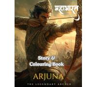 ARJUNA THE WARRIOR: STORY & COLOURING BOOK