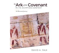 Ark of the Covenant in Its Egyptian Context: An Illustrated Journey