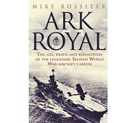Ark Royal: Sailing Into Glory