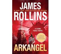 Arkangel: A Sigma Force Novel LP: 18 (Sigma Force, 18)