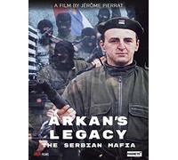 Arkan's Legacy: The Serbian Mafia
