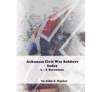 Arkansas Civil War Soldiers Index (L - Z Surnames)