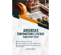 ARKANSAS CONTRACTOR LICENSE EXAM STUDY GUIDE: THE DEFINITIVE STUDY COMPANION TO SUCCESSFULLY PASS YOUR EXAM