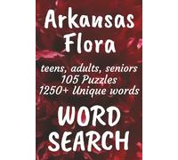 Arkansas Flora Word Search Book: Word Searches with Easy to Read Print about Flora found in Arkansas, Trees, Flowers, Plants and More | 6x9 inches, ... Vacations, Free Times, and Nature Enthusiasts