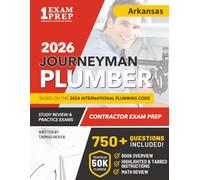 Arkansas Journeyman Plumber License Exam Prep & Study Guide: All-in-One with Plumbing Code Review, 750+ Practice Questions, Calculations, and Proven Strategies to Pass Your Licensing Exam