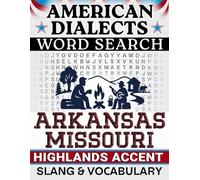 Arkansas-Missouri Highlands Accent Word Search: Local Slang & Regional Vocabulary (American Dialects): northwestern Arkansas and southwestern Missouri ... Included (American Dialects Word Search)