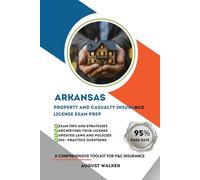 ARKANSAS PROPERTY AND CASUALTY INSURANCE LICENSE EXAM PREP: A COMPREHENSIVE TOOLKIT FOR P&C INSURANCE (House owners series (HOI))