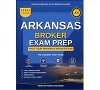 Arkansas Real Estate Broker Exam Prep: The Step-by-Step Study Guide to Pass Your Arkansas Broker Exam on the First Try, With Practice Tests, Broker ... (Winslow Homes Real Estate Broker Exam Prep)