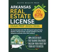 ARKANSAS REAL ESTATE LICENSE EXAM PREP 2025/2026: The Essential Study Guide With 400 Expertly Explained Practice Questions, Full Test Coverage, and ... With Confidence (Real Estate Exams Made Easy)