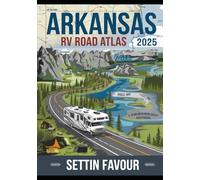 Arkansas RV Road Atlas 2025
