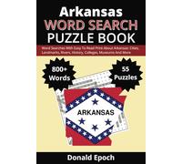 Arkansas Word Search Puzzle Book: Word Searches About Arkansas: Cities, Towns, Sports, Museums, Landmarks, History, Cities and More | Easy to Read ... For Gifts, Vacations, Holidays & Free Times
