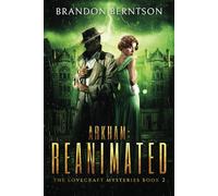 Arkham: Reanimated: A Horror Mystery: 2 (The Lovecraft Mysteries)
