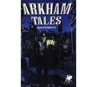 Arkham Tales: Legends Of The Haunted City (Call of Cthulhu Novel)