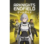 ARKNIGHTS ENDFIELD ゲームガイド