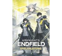 ARKNIGHTS ENDFIELD SPIELANLEITUNG: Beherrsche Talos-II mit Expertenstrategien, kompletten Walkthroughs, seltenen Item-Entdeckungen und Endgame-Taktiken für Anfänger bis Fortgeschrittene