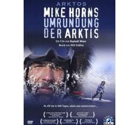 Arktos - Mike Horns Umrundung der Arktis
