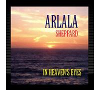 Arlala Sheppard - In Heaven's Eyes