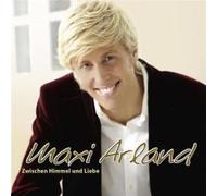 Arland, Maxi - Zwischen Himmel & Liebe