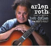 ARLEN ROTH: PLAYS THE MUSIC OF BOB DYLAN - CD SEALED