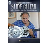 Arlen Roth Teaches Slide Guitar. Includes Media Online: A Guide to the Techniques, Tunings, Scales, Licks, Complex Runs & More!