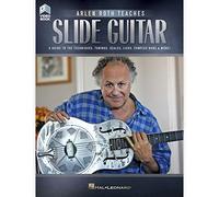 Arlen Roth Teaches Slide Guitar (Book/Online Video): A Guide to the Techniques, Tunings, Scales, Licks, Complex Runs & More!