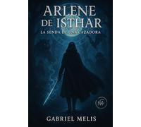 Arlene de Isthar: La senda de una cazadora