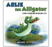 Arlie the Alligator: A Story & Picture Book for Kids Ages 4 to 8
