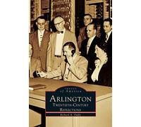 Arlington: Twentieth-Century Reflections